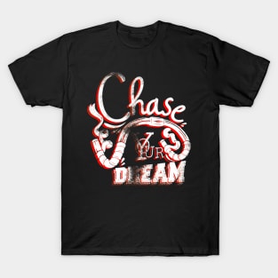 Chase Your Dream T-Shirt